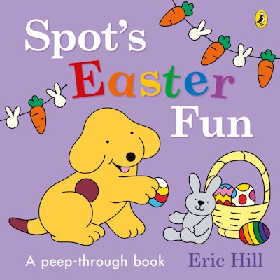 Spot’s Easter Fun Eric Hill
