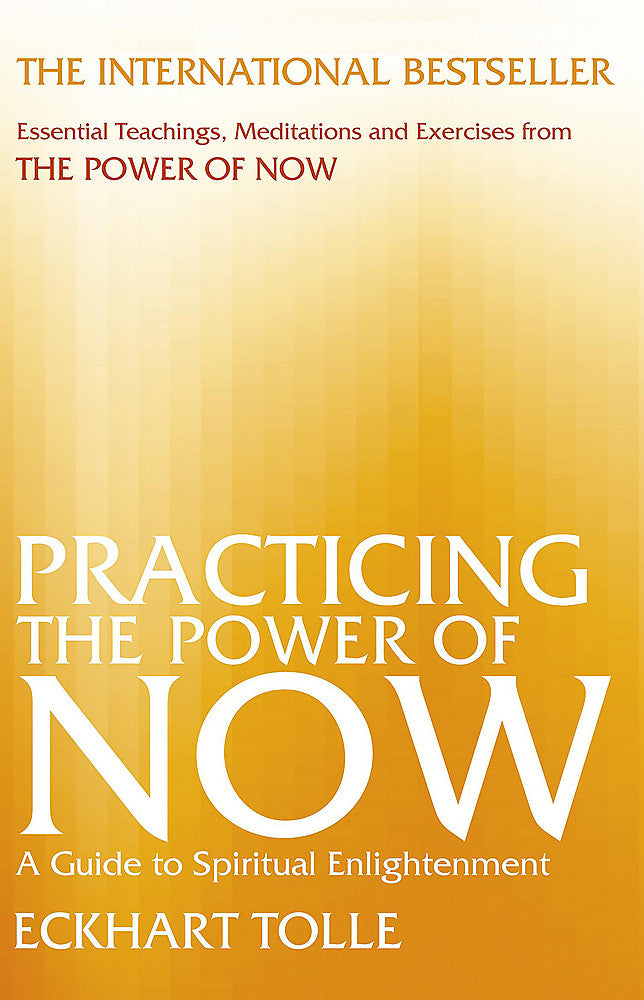 Practicing the Power of Now Eckhart Tolle