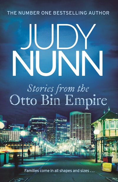 Stories from the Otto Bin Empire Judy Nunn