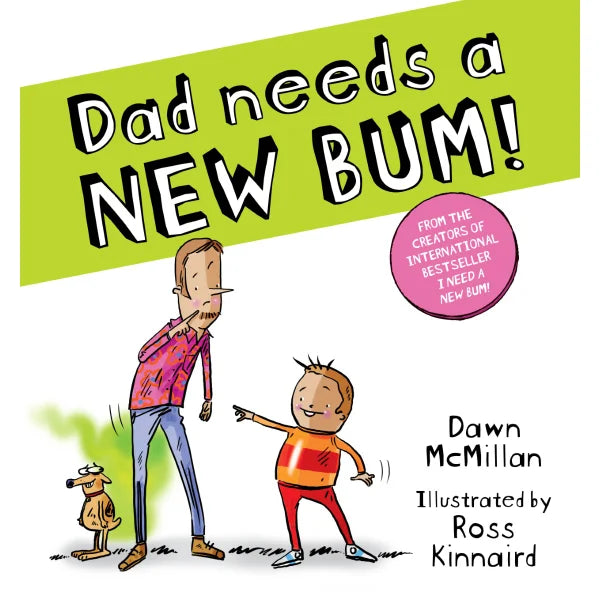 Dad needs a NEW BUM! Dawn McMillan