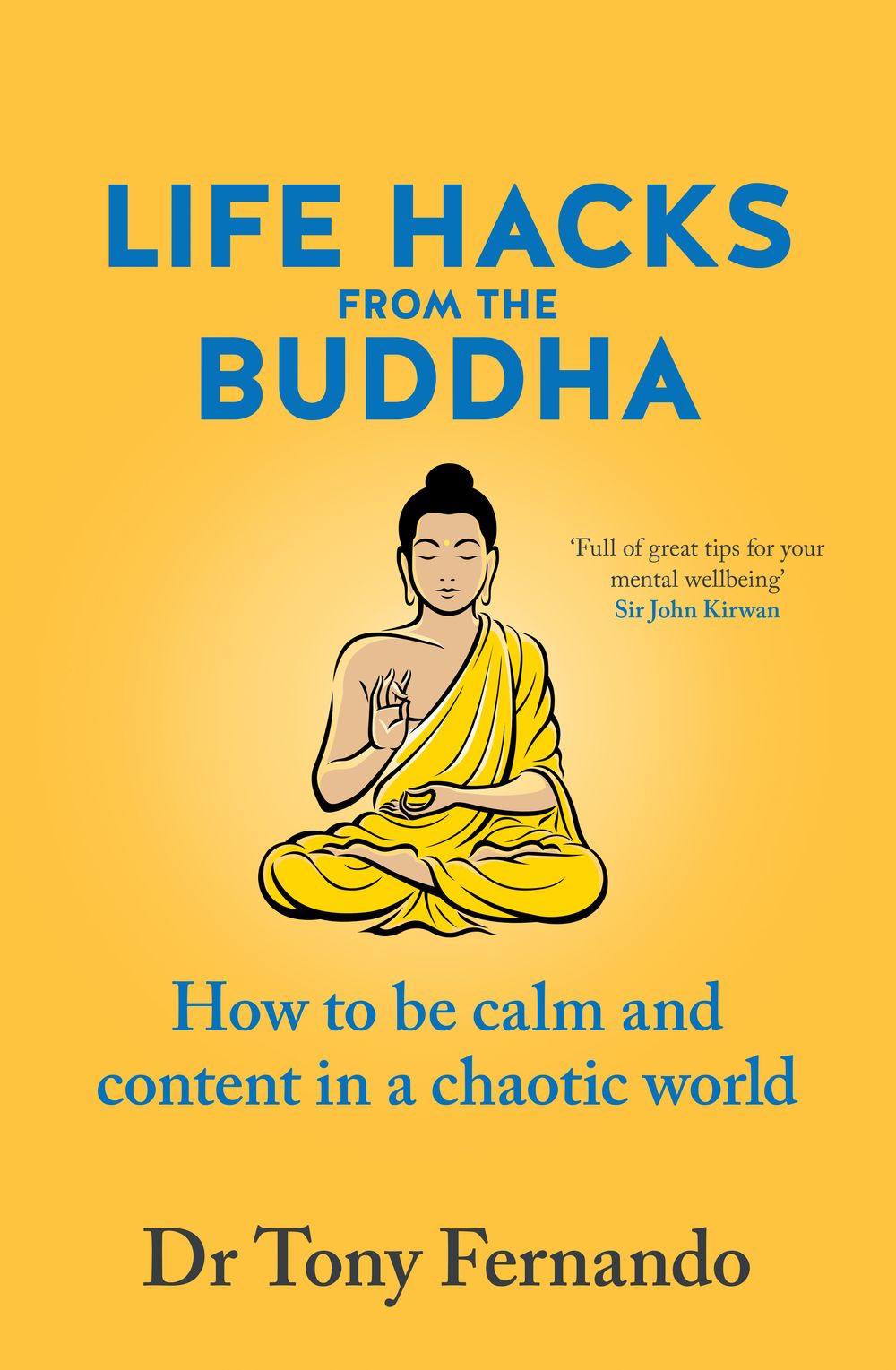 Life Hacks from the Buddha Dr Tony Fernando