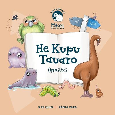 Kuwi & Friends He Kupu Tauaro Opposites