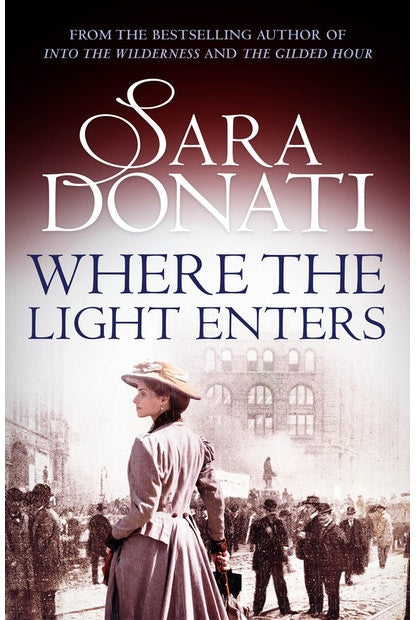 WHERE THE LIGHT ENTERS by Sara Donati - City Books & Lotto