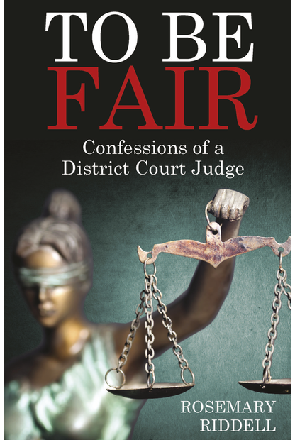 To Be Fair Confessions of a District Court Judge by Rosemary Riddell - City Books & Lotto