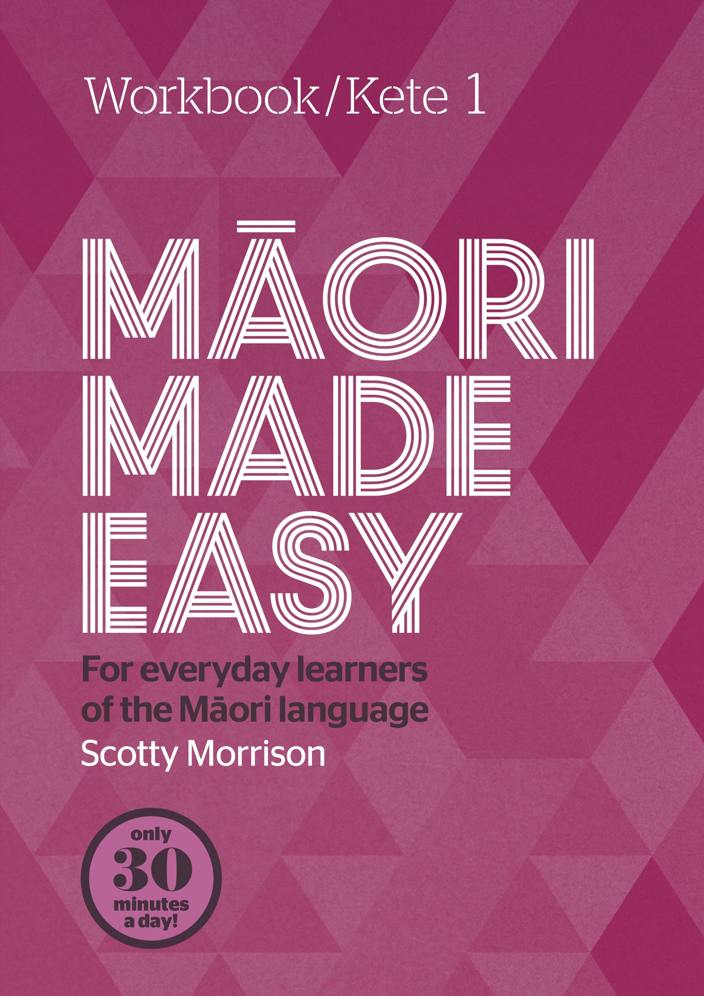 Maori Made Easy Workbook 1/Kete 1 Scotty Morrison - City Books & Lotto