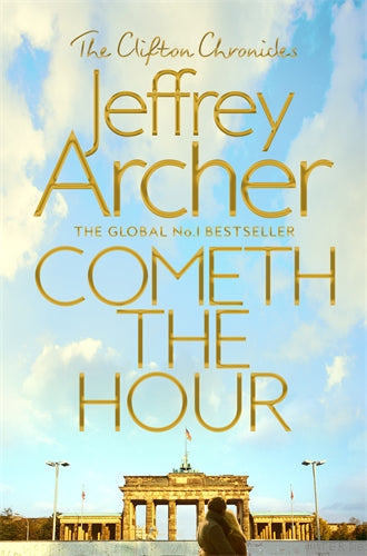 THE CLIFTON CHRONICLES #6: COMETH THE HOUR by Jeffrey Archer - City Books & Lotto
