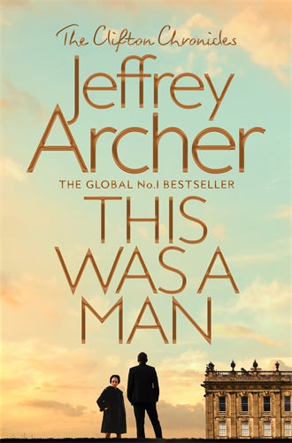 THE CLIFTON CHRONICLES #7: THIS WAS A MAN by Jeffrey Archer - City Books & Lotto