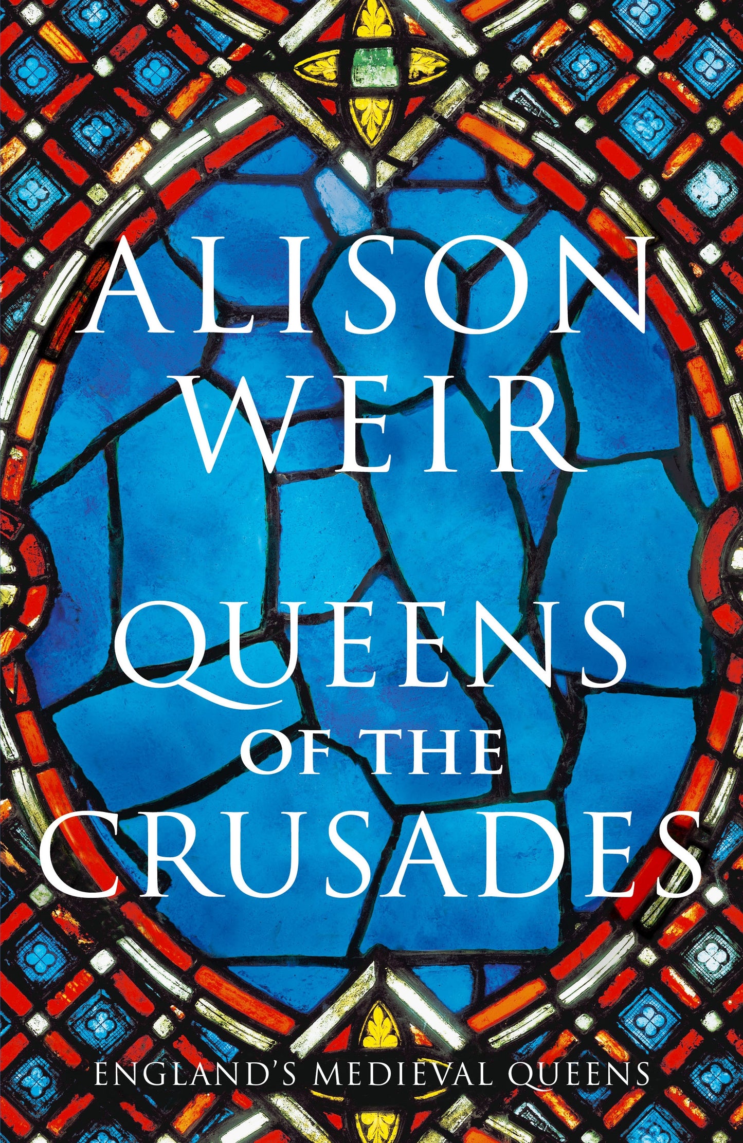 QUEENS OF THE CRUSADES by Alison Weir - City Books & Lotto