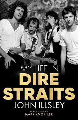 My Life in Dire Straits John Illsley - City Books & Lotto