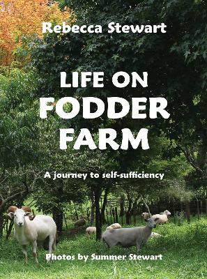 Life on Fodder Farm Rebecca Stewart