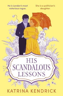 His Scandalous Lessons Katrina Kendrick