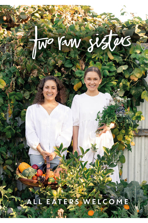 Two Raw Sisters: All Eaters Welcome Margo and Rosa Flanagan