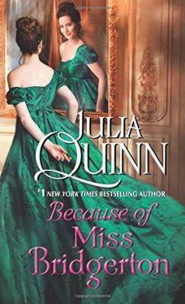 Because of Miss Bridgerton Julia Quinn
