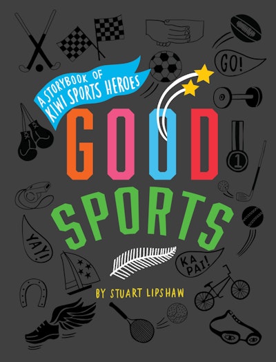Good Sports A Storybook of Kiwi Sports Heroes
