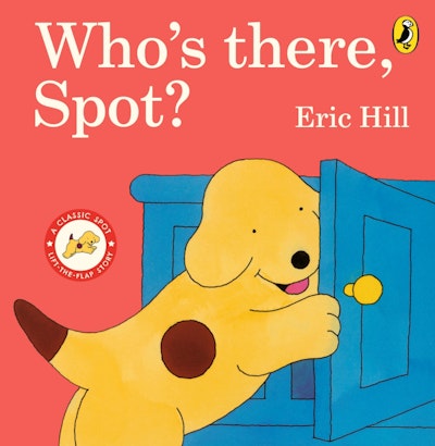 Who's There, Spot?  Eric Hill