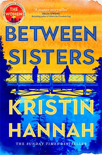 Between Sisters Kristin Hannah