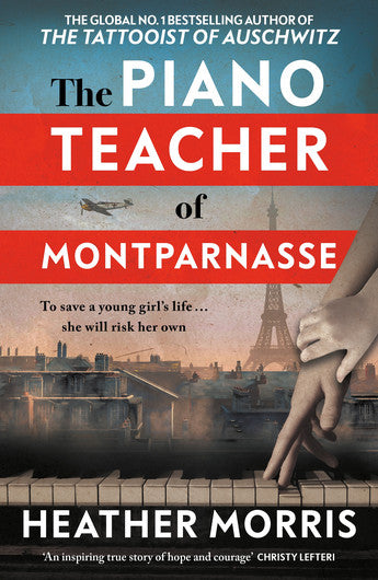 The Piano Teacher of Montparnasse Heather Morris
