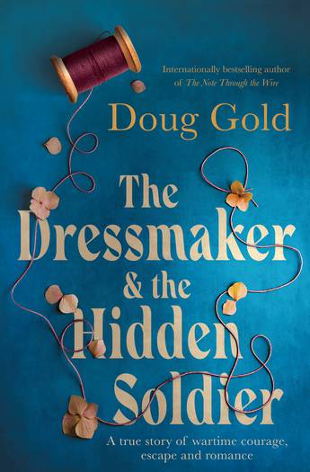 Dressmaker and the Hidden Soldier Doug Gold