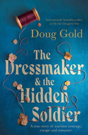 Dressmaker and the Hidden Soldier Doug Gold