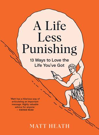 A Life Less Punishing Matt Heath