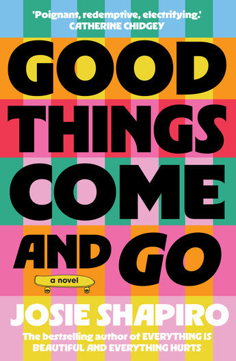 Good Things Come and Go Josie Shapiro
