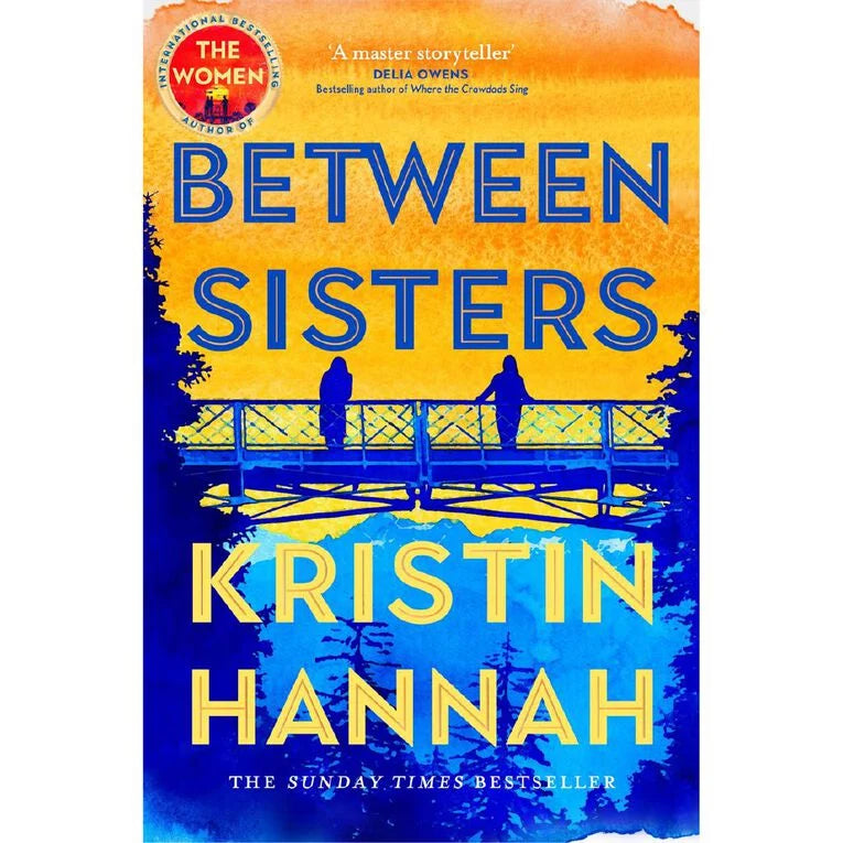 Between Sisters Kristin Hannah
