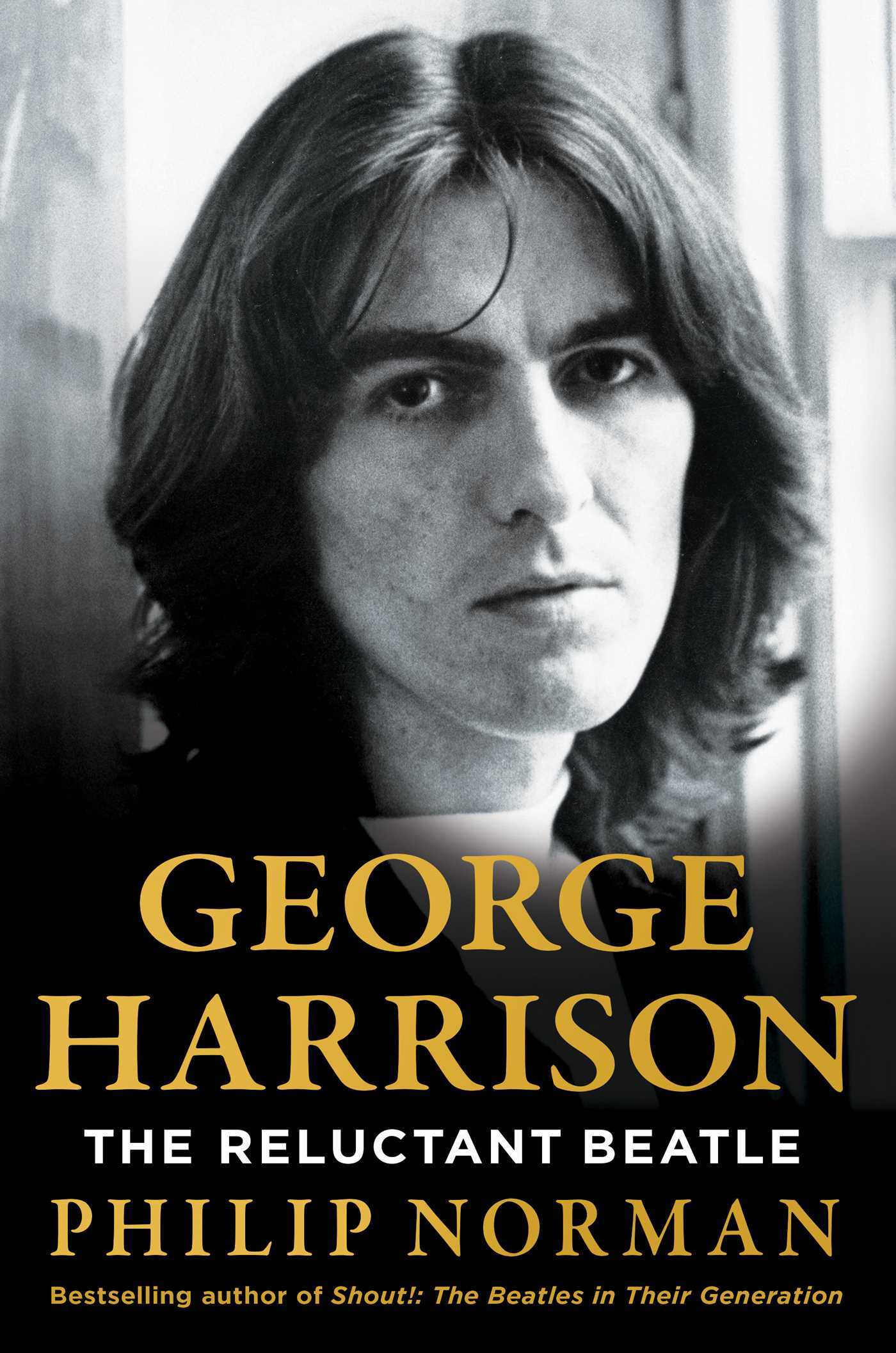George Harrison: The Reluctant Beatle Philip Norman