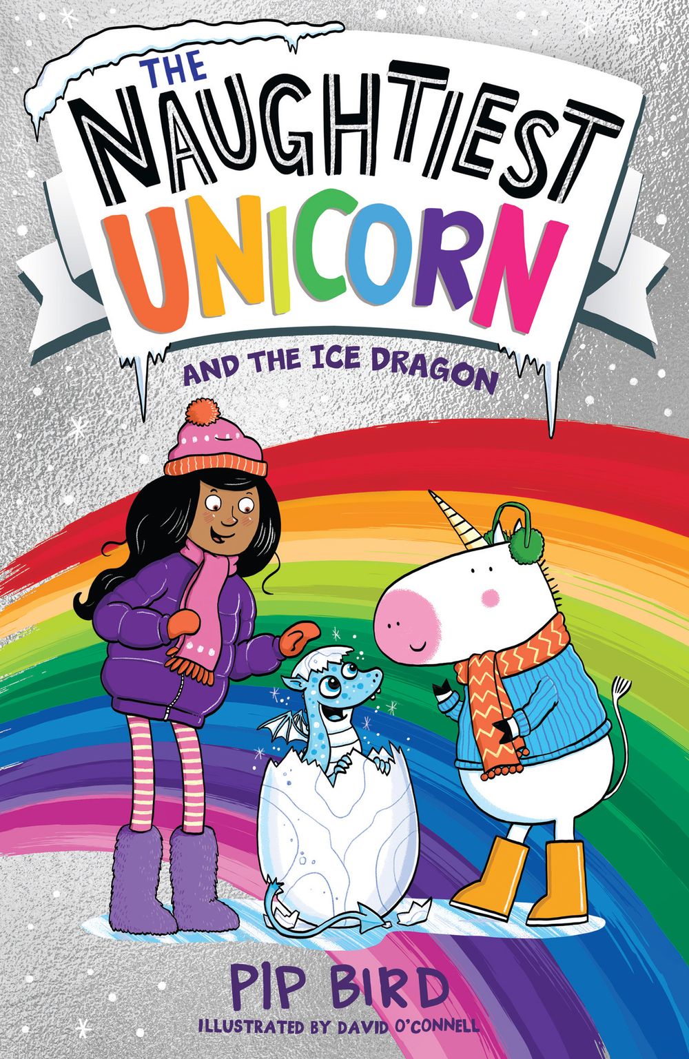 The Naughtiest Unicorn and the Ice Dragon Pip Bird