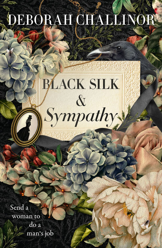 Black Silk and Sympathy Deborah Challinor