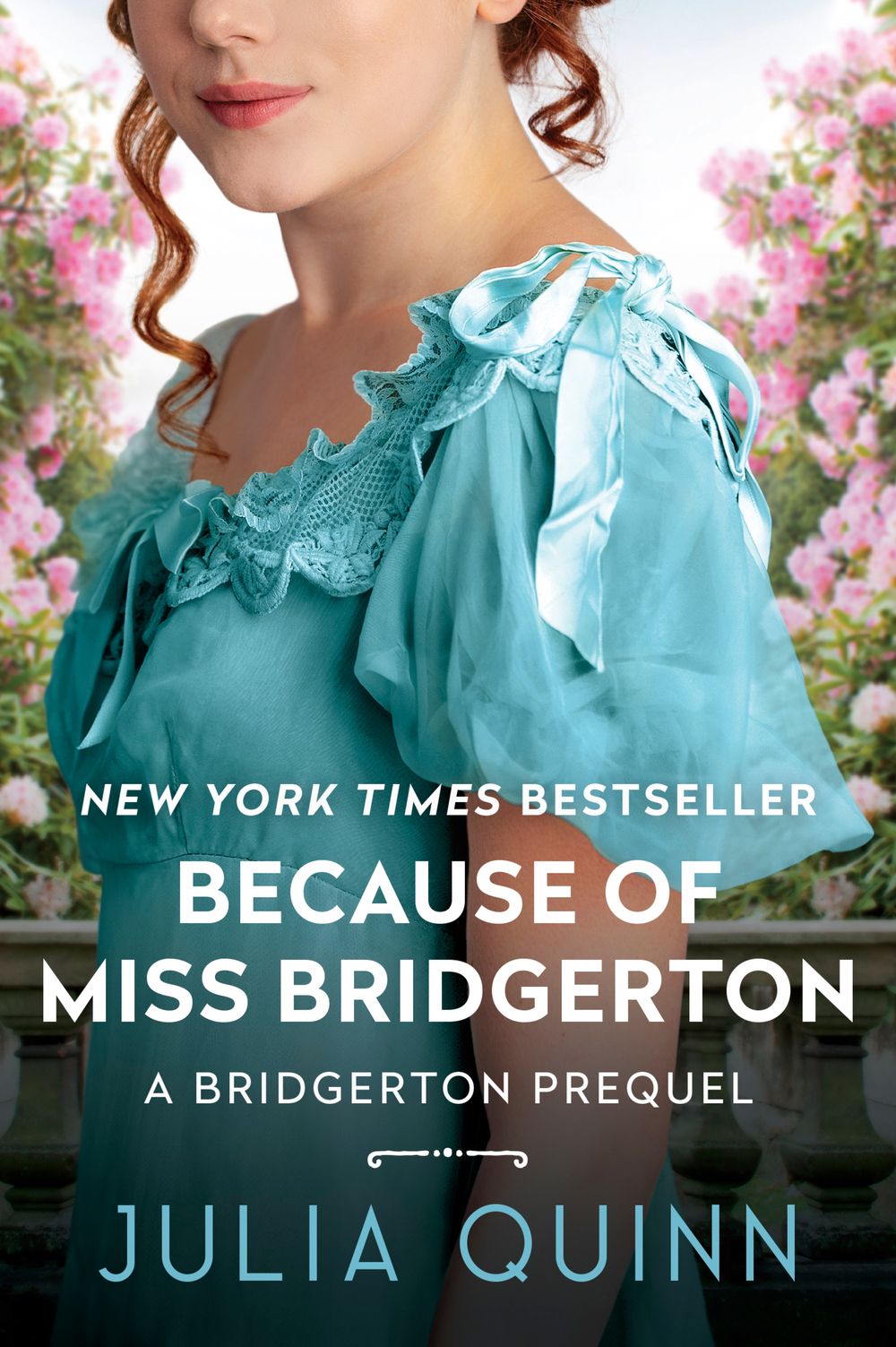 Because of Miss Bridgerton: A Bridgerton Prequel Julia Quinn