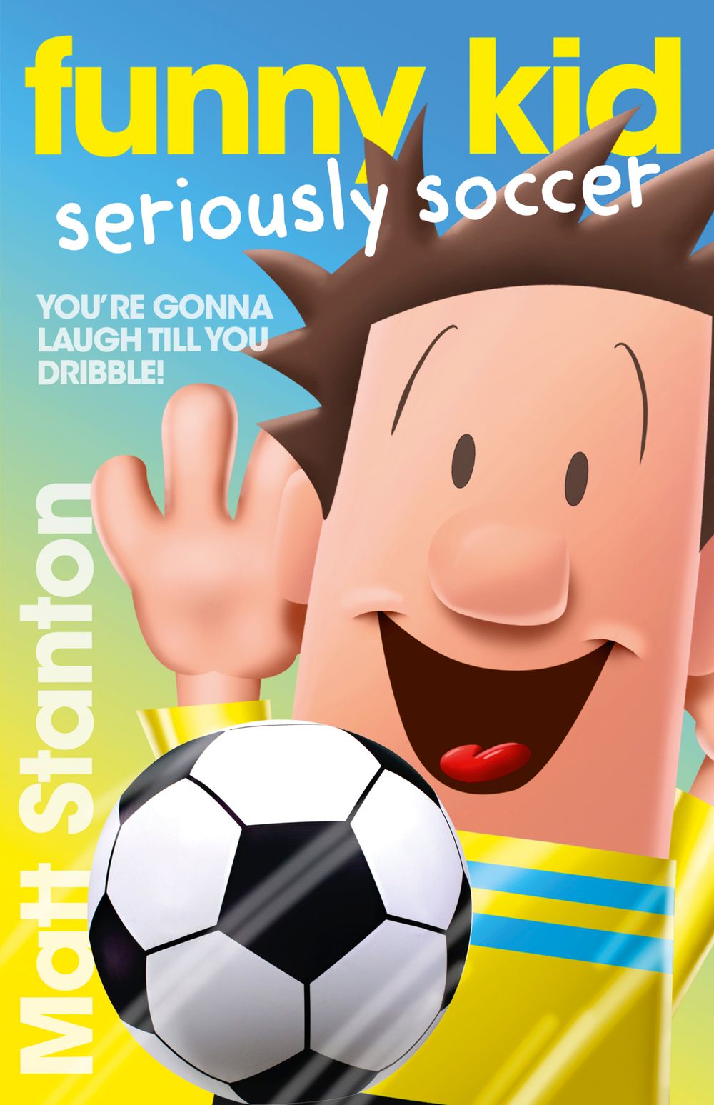 Funny Kid #14 Seriously Soccer Matt Stanton