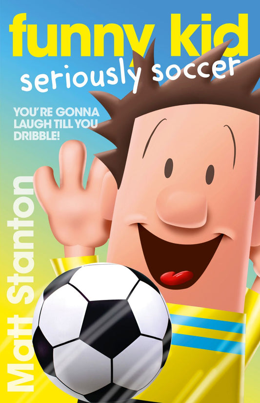 Funny Kid #14 Seriously Soccer Matt Stanton