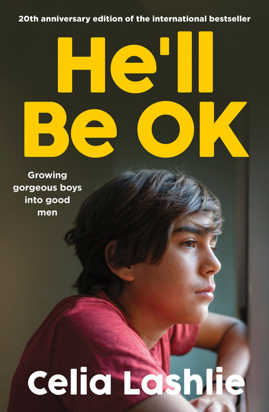 He'll Be OK: Growing Gorgeous Boys Into Good Men