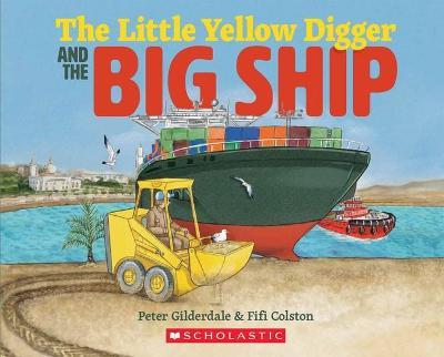 The Little Yellow Digger and the Big Ship Peter Gilderdale - City Books & Lotto