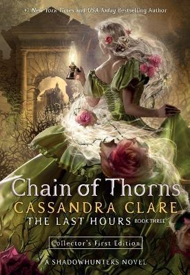 The Last Hours Bk 3: Chain of Thorns Cassandra Clare