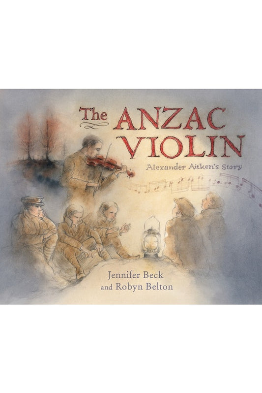 The Anzac Violin by Jennifer Beck and Robyn Belton - City Books & Lotto