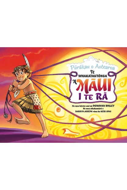 TE WHAKATAUTONGA A MAUI I TE RA Retold by Donovan Bixley - City Books & Lotto