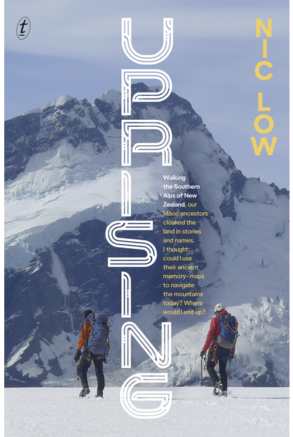 Uprising: Walking the Southern Alps of New Zealand by Nic Low - City Books & Lotto