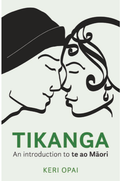 Tikanga: An Introduction to Te Ao Maori by Keri Opai - City Books & Lotto