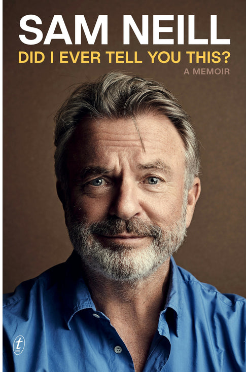 Did I Ever Tell You This Sam Neill