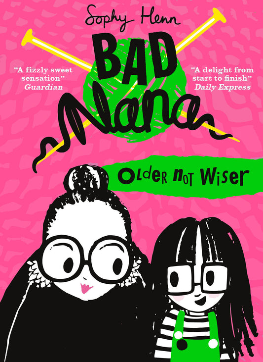 Bad Nana #1: Older Not Wiser by Sophy Henn - City Books & Lotto
