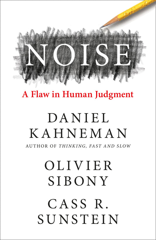 Noise A Flaw in Human Judgment by Daniel Kahneman, Olivier Sibony and Cass R Sunstein - City Books & Lotto