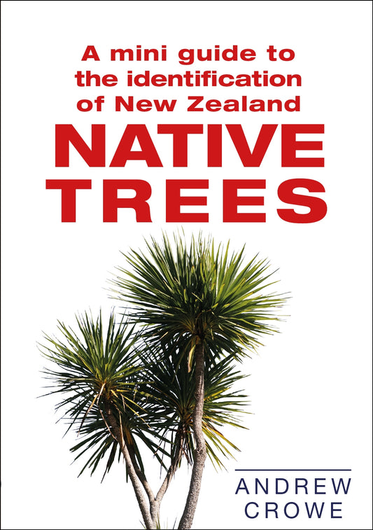 A Mini Guide to the Identification of New Zealand Native Trees by Andrew Crowe - City Books & Lotto
