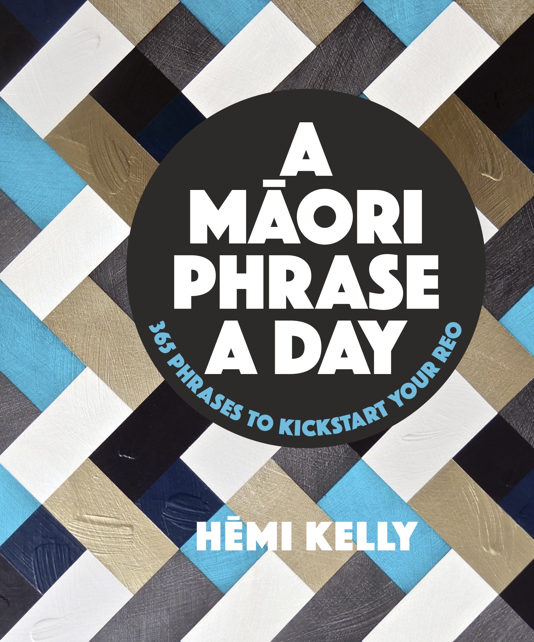 A Maori Phrase a Day by Hemi Kelly - City Books & Lotto