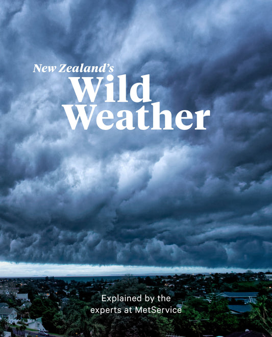 New Zealand's Wild Weather by MetService - City Books & Lotto