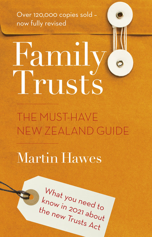 FAMILY TRUSTS The Must Have New Zealand Guide by Martin Hawes - City Books & Lotto