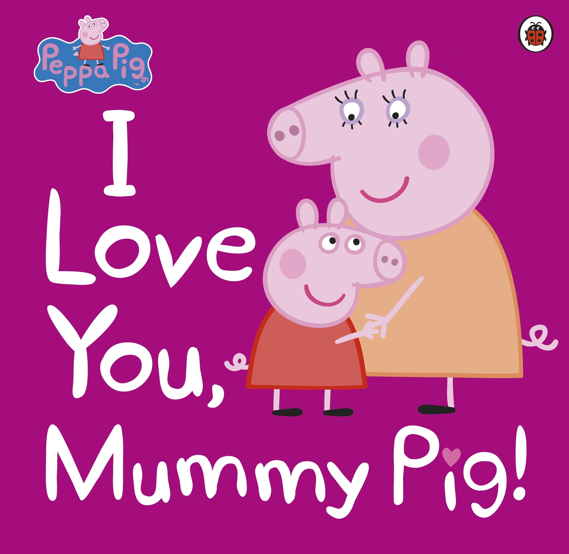 Peppa Pig: I Love You Mummy Pig - City Books & Lotto