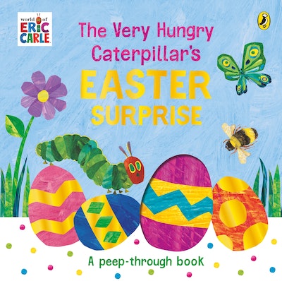 The Very Hungry Caterpillar's Easter Surprise Eric Carle