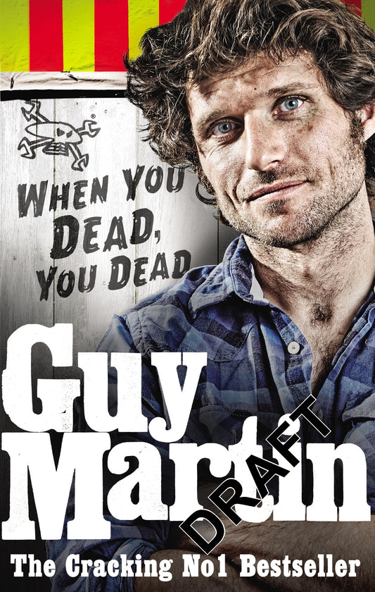 When You Dead, You Dead by Guy Martin - City Books & Lotto