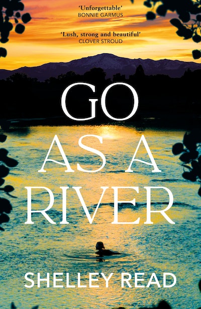 Go As A River Shelley Read